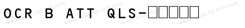 OCR B ATT QLS字体转换
